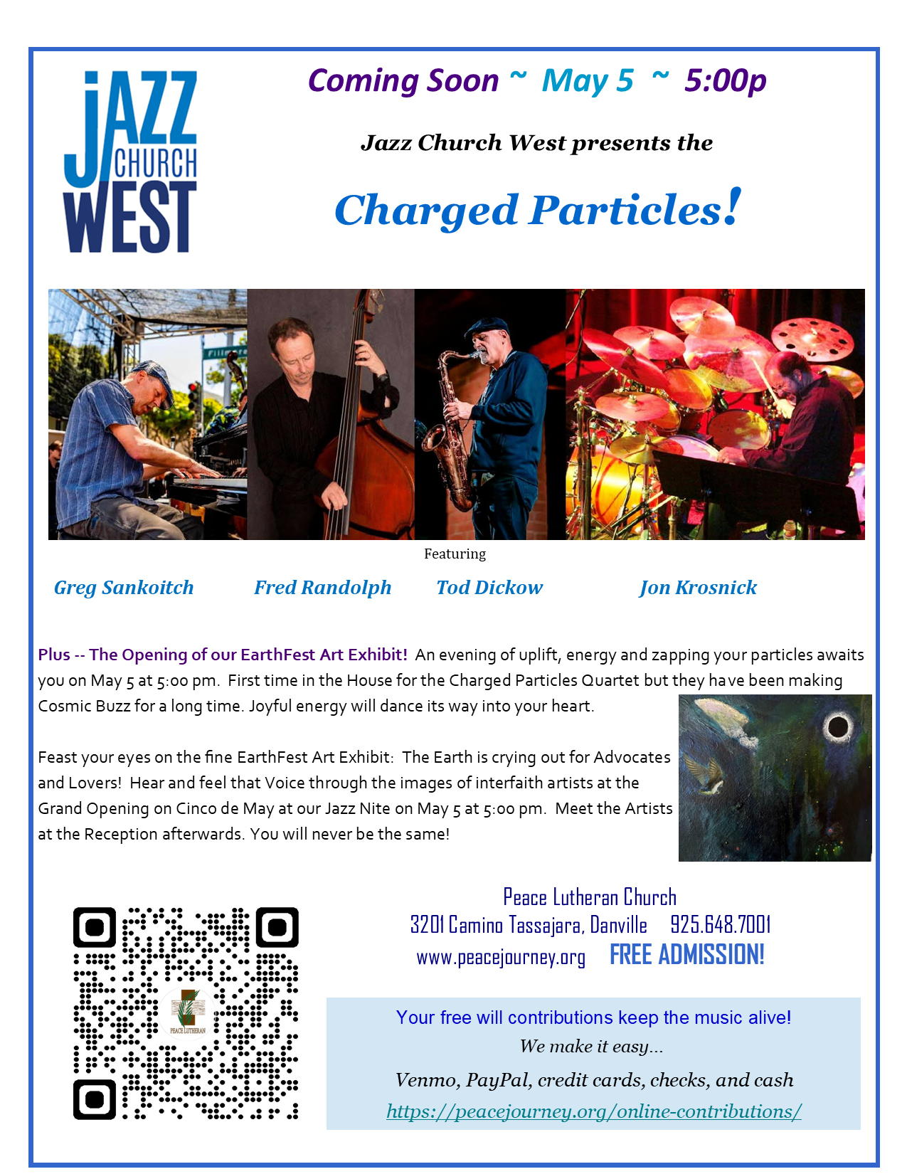 May 5th at 5:00 PM Jazz Church West presents the Charged Particles! Greg Sankoitch, Fed Randolph, Tod Dickow, and Job Krosnick. An evening of uplift, energy and zapping your particles awaits you on May 5 at 5:00 pm. First time in the House for the Charged Particles Quartet but they have been making the Cosmic Buzz for a long time. Joyful energy will dance its way into your heart.