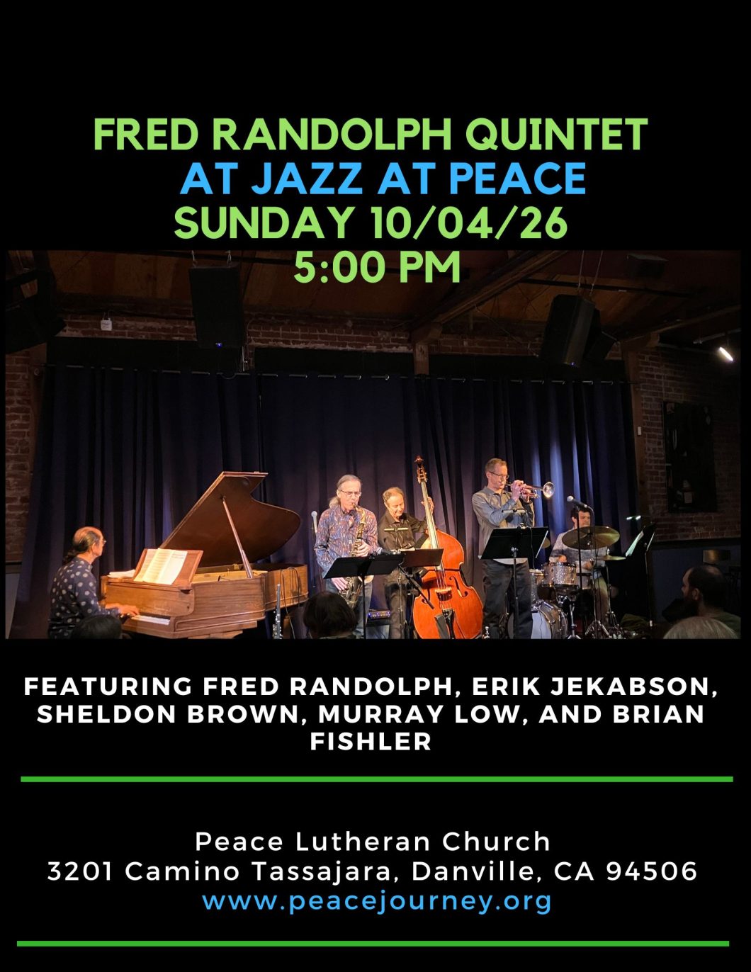 Photo of the Fred Randolph Quintet performing. Text reads Fred Randolph Quintet at Jazz at Peace Sunday, 10/4/26 at 5:00pm. Featuring Fred Randolph, Erik Jekabson, Sheldon Brown, Murray Low, and Brian Fishler. Peace Lutheran Church, 3201 Camino Tassajara, Danville, CA 94506. www.PeaceJourney.org.